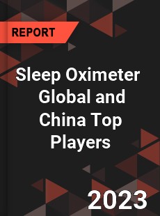 Sleep Oximeter Global and China Top Players Market