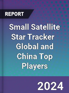 Small Satellite Star Tracker Global and China Top Players Market