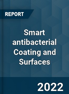 Smart antibacterial Coating and Surfaces Market