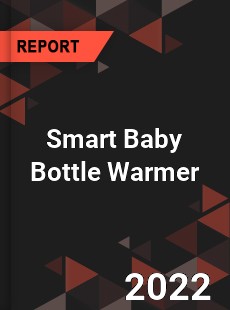 Smart Baby Bottle Warmer Market