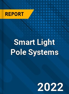 Smart Light Pole Systems Market