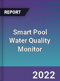 Smart Pool Water Quality Monitor Market