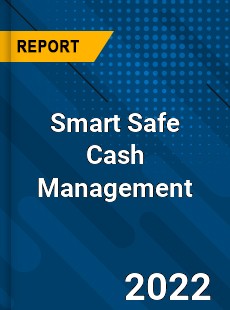 Smart Safe Cash Management Market