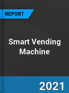 Smart Vending Machine Market