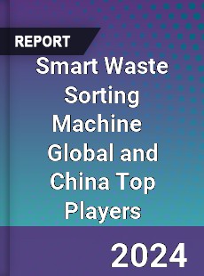 Smart Waste Sorting Machine Global and China Top Players Market