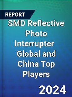 SMD Reflective Photo Interrupter Global and China Top Players Market