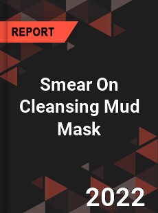 Smear On Cleansing Mud Mask Market