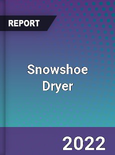 Snowshoe Dryer Market