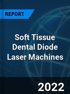 Soft Tissue Dental Diode Laser Machines Market