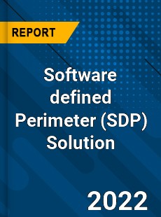 Software defined Perimeter Solution Market