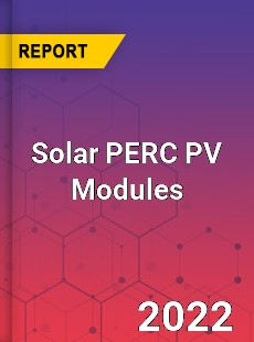 Solar PERC PV Modules Market