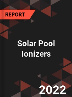 Solar Pool Ionizers Market