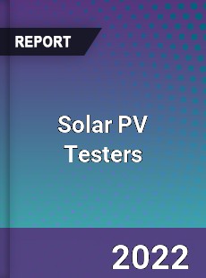 Solar PV Testers Market