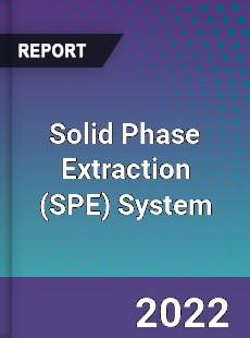 Solid Phase Extraction System Market