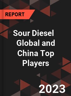 Sour Diesel Global and China Top Players Market