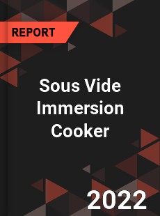 Sous Vide Immersion Cooker Market