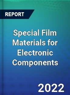 Special Film Materials for Electronic Components Market