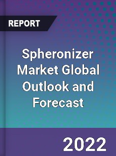 Spheronizer Market Global Outlook and Forecast