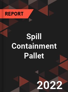 Spill Containment Pallet Market