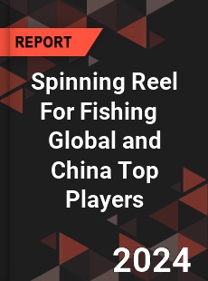 Spinning Reel For Fishing Global and China Top Players Market