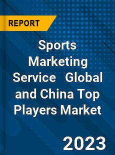 Sports Marketing Service Global and China Top Players Market