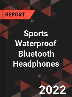 Sports Waterproof Bluetooth Headphones Market