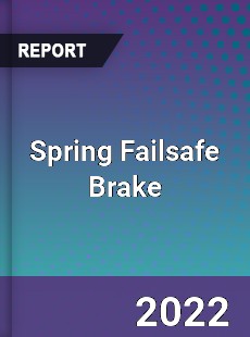 Spring Failsafe Brake Market