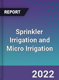 Sprinkler Irrigation and Micro Irrigation Market