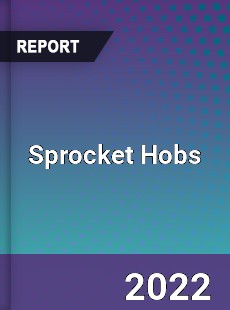 Sprocket Hobs Market