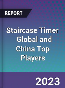 Staircase Timer Global and China Top Players Market