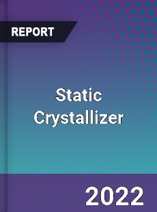 Static Crystallizer Market