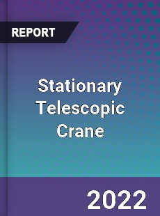 Stationary Telescopic Crane Market