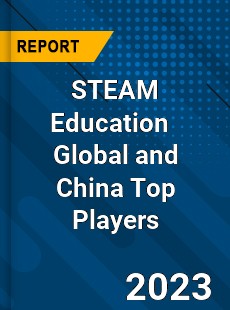 STEAM Education Global and China Top Players Market