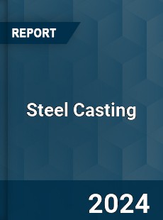 Steel Casting Market