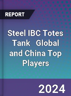 Steel IBC Totes Tank Global and China Top Players Market