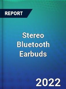 Stereo Bluetooth Earbuds Market