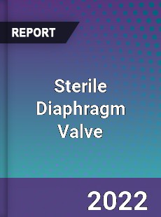 Sterile Diaphragm Valve Market