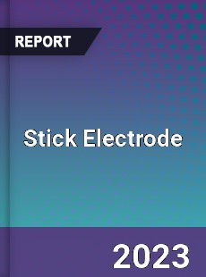 Stick Electrode Market