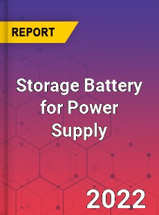 Storage Battery for Power Supply Market