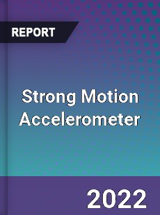 Strong Motion Accelerometer Market