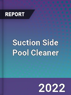 Suction Side Pool Cleaner Market