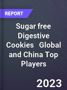 Sugar free Digestive Cookies Global and China Top Players Market