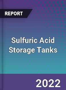 Sulfuric Acid Storage Tanks Market