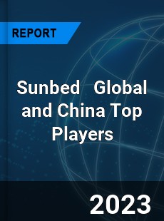 Sunbed Global and China Top Players Market