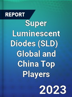 Super Luminescent Diodes Global and China Top Players Market