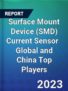 Surface Mount Device Current Sensor Global and China Top Players Market