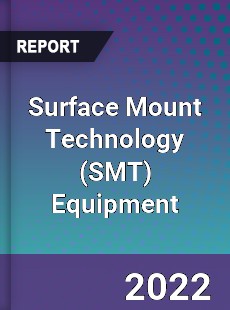 Surface Mount Technology Equipment Market