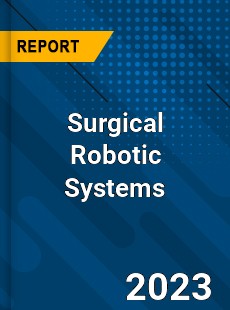 Surgical Robotic Systems Market