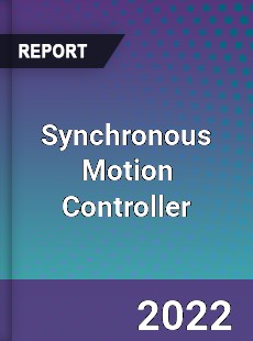 Synchronous Motion Controller Market