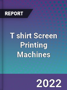 T shirt Screen Printing Machines Market